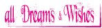 All Dreams & Wishes